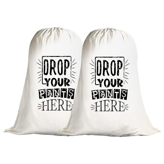 2 Pack Laundry Bags - "Drop Your Pants Here" - 100% Cotton